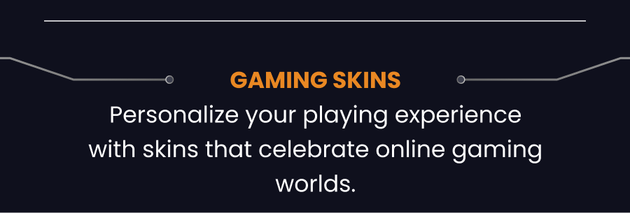 Gaming Skins